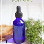 6 DIY Gifts for Men - aftershave, shave gel, beard oil + more - DontMesswithMama.com