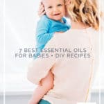 Essential Oils for Baby #DIY #naturalparenting - DontMesswithMama.com