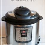 How to Use the Buttons on the Instant Pot - step-by-step tutorial on how to use the Instant Pot - DontMesswithMama.com