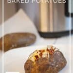 Instant Pot Baked Potato - make this easy dinner in 1/3 of the time over the oven - DontMesswithMama.com